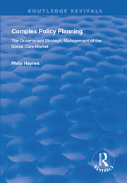 Complex Policy Planning: The Government Strategic Management of the Social Care Market book cover