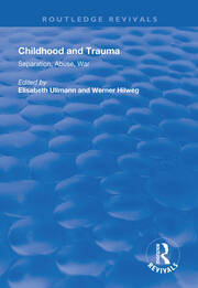 Childhood and Trauma: Separation, Abuse, War book cover