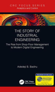 The Story of Industrial Engineering: The Rise from Shop-Floor Management to Modern Digital Engineering book cover