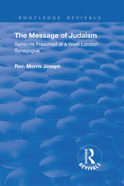 The Message of Judaism: Sermons Preached at a West London Synagogue book cover