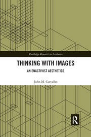 Thinking with Images: An Enactivist Aesthetics book cover