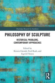 Philosophy of Sculpture: Historical Problems, Contemporary Approaches book cover