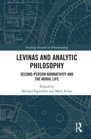 Levinas and Analytic Philosophy: Second-Person Normativity and the Moral Life book cover