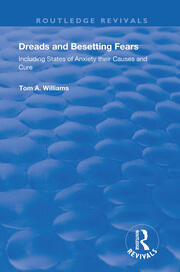 Dreads and Besetting Fears: Including States of Anxiety their Causes and Cure book cover
