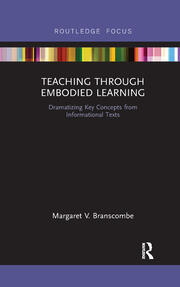 Teaching Through Embodied Learning: Dramatizing Key Concepts from Informational Texts book cover