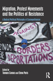Migration, Protest Movements and the Politics of Resistance: A Radical Political Philosophy of Cosmopolitanism book cover