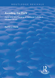Avoiding the Dark: Essays on Race and the Forging of National Culture in Modern Brazil book cover