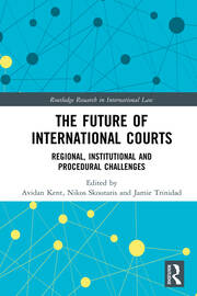 The Future of International Courts: Regional, Institutional and Procedural Challenges book cover