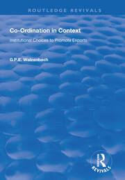 Co-Ordination in Context: Institutional Choices to Promote Exports book cover