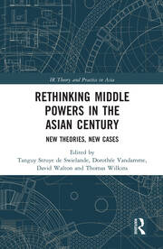 Rethinking Middle Powers in the Asian Century: New Theories, New Cases book cover