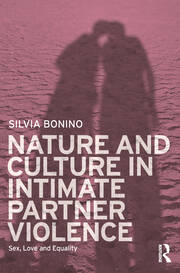Nature and Culture in Intimate Partner Violence: Sex, Love and Equality book cover