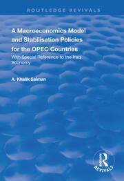 A Macroeconomics Model and Stabilisation Policies for the OPEC Countries: With Special Reference to the Iraqi Economy book cover
