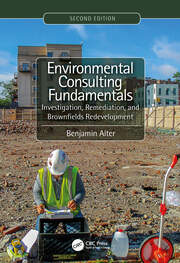 Environmental Consulting Fundamentals: Investigation, Remediation, and Brownfields Redevelopment, Second Edition book cover