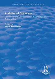 A Matter of Discourse: Community and Communication in Contemporary Philosophies book cover