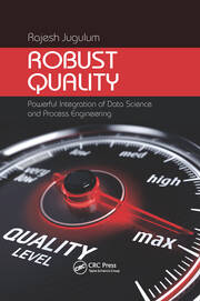 Robust Quality: Powerful Integration of Data Science and Process Engineering book cover
