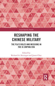Reshaping the Chinese Military: The PLA's Roles and Missions in the Xi Jinping Era book cover