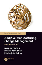 Additive Manufacturing Change Management: Best Practices book cover