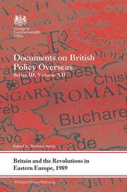 Britain and the Revolutions in Eastern Europe, 1989: Documents on British Policy Overseas, Series III, Volume XII book cover