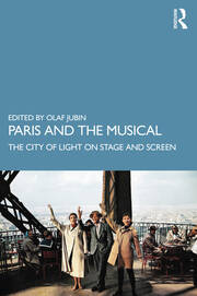 Paris and the Musical: The City of Light on Stage and Screen book cover
