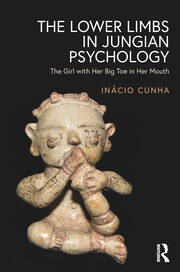 The Lower Limbs in Jungian Psychology: The Girl with Her Big Toe in Her Mouth book cover