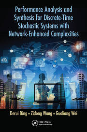 Performance Analysis and Synthesis for Discrete-Time Stochastic Systems with Network-Enhanced Complexities book cover