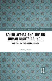 South Africa and the UN Human Rights Council: The Fate of the Liberal Order book cover