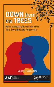 Down from the Trees: Man’s Amazing Transition from Tree-Dwelling Ape Ancestors book cover
