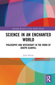Science in an Enchanted World: Philosophy and Witchcraft in the Work of Joseph Glanvill book cover