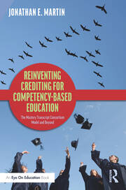 Reinventing Crediting for Competency-Based Education: The Mastery Transcript Consortium Model and Beyond book cover