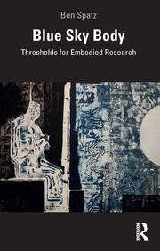 Blue Sky Body: Thresholds for Embodied Research book cover