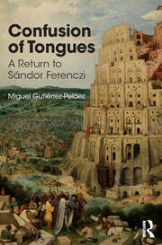Confusion of Tongues: A Return to Sandor Ferenczi book cover