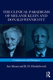 The Clinical Paradigms of Melanie Klein and Donald Winnicott: Comparisons and Dialogues book cover
