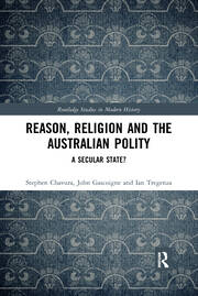 Reason, Religion and the Australian Polity: A Secular State? book cover