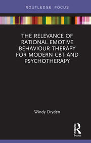 The Relevance of Rational Emotive Behaviour Therapy for Modern CBT and Psychotherapy book cover