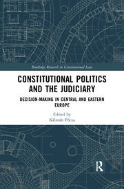Constitutional Politics and the Judiciary: Decision-making in Central and Eastern Europe book cover