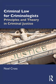 Criminal Law for Criminologists: Principles and Theory in Criminal Justice book cover