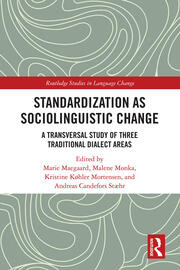 Standardization as Sociolinguistic Change: A Transversal Study of Three Traditional Dialect Areas book cover