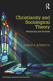 Christianity and Sociological Theory: Reclaiming the Promise book cover