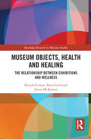 Museum Objects, Health and Healing: The Relationship between Exhibitions and Wellness book cover