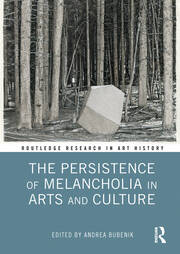 The Persistence of Melancholia in Arts and Culture book cover