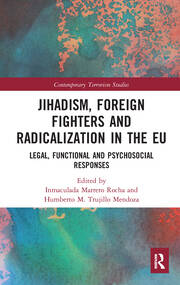 Jihadism, Foreign Fighters and Radicalization in the EU: Legal, Functional and Psychosocial Responses book cover