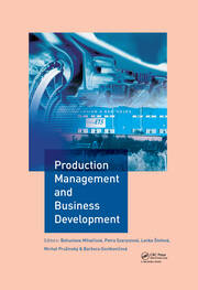 Production Management and Business Development: Proceedings of the 6th Annual International Scientific Conference on Marketing Management, Trade, Financial and Social Aspects of Business (MTS 2018), May 17-19, 2018, Košice, Slovak Republic and Uzhhorod, Ukraine book cover