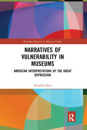 Narratives of Vulnerability in Museums: American Interpretations of the Great Depression book cover