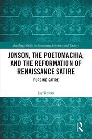 Jonson, the Poetomachia, and the Reformation of Renaissance Satire: Purging Satire book cover