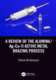 A Review of the Alumina/Ag-Cu-Ti Active Metal Brazing Process book cover