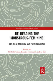 Re-reading the Monstrous-Feminine: Art, Film, Feminism and Psychoanalysis book cover