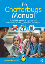The Chatterbugs Manual: A 12-Week Speech, Language and Communication Programme for Early Years book cover