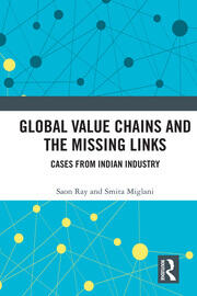 Global Value Chains and the Missing Links: Cases from Indian Industry book cover