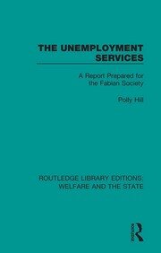 The Unemployment Services: A Report Prepared for the Fabian Society book cover