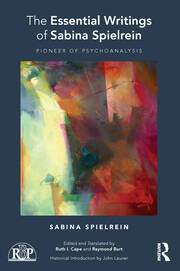 The Essential Writings of Sabina Spielrein: Pioneer of Psychoanalysis book cover